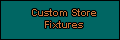 Custom Store Fixtures